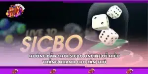 Hướng dẫn chơi Sicbo online dễ hiểu – Thắng nhanh cho tân thủ