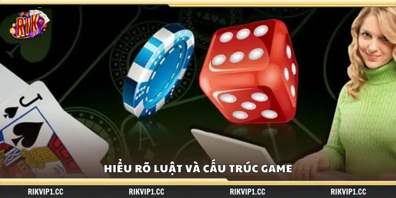 Nắm vững quy tắc và cách vận hành của trò chơi